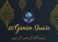 RAMAZAN AYI 20. GÜNÜN DUASI