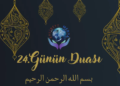 RAMAZAN AYI 24. GÜNÜN DUASI