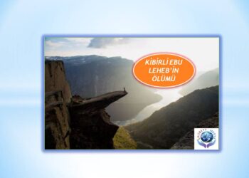 KİBİRLİ EBU LEHEB’İN ÖLÜMÜ | TARİH