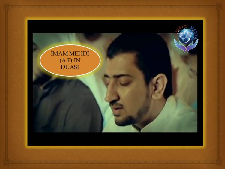 İMAM MEHDİ (A.F)’IN DUASI | DUA