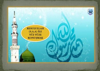 RESULULLAH (S.A.A) İLE YÜZ YÜZE KONUŞMAK | KURAN-I KERİM