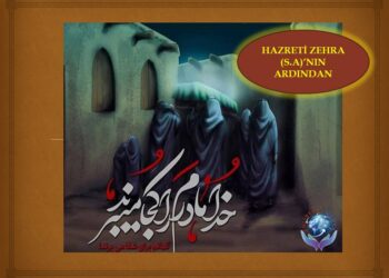 HAZRETİ ZEHRA (S.A)’NIN ŞEHADETİNİN ARDINDAN | ŞEHADET
