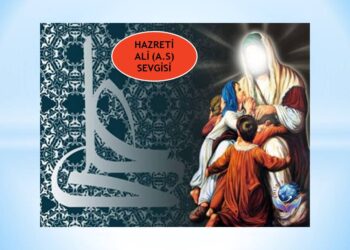 HAZRETİ ALİ (A.S) SEVGİSİ | HADİS-İ ŞERİF