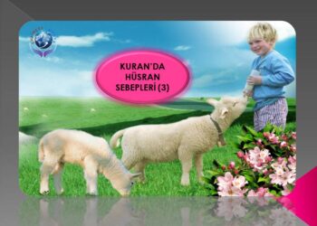 KURAN’DA HÜSRAN SEBEPLERİ (3) | TEFSİR