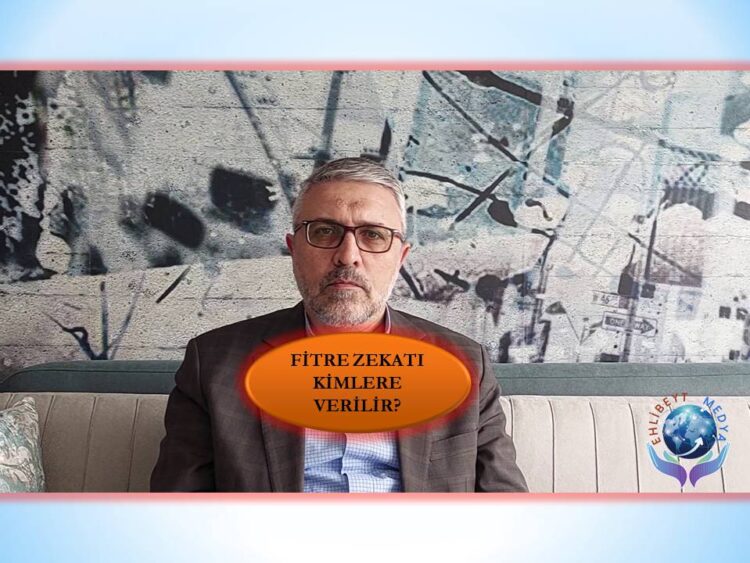 FİTRE ZEKATI KİMLERE VERİLİR?