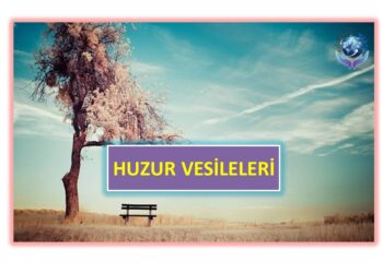 HUZUR VESİLELERİ | HAYAT