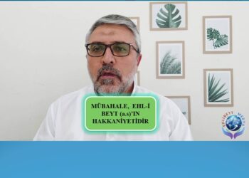 MÜBAHALE, EHL-İ BEYT (a.s)’IN HAKKANİYETİDİR | MÜBAHALE GÜNÜ