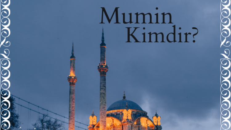 Mümin Kimdir?