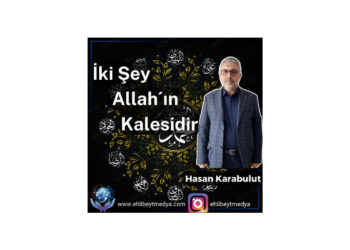 İki Şey Allah´ın Kalesidir – Hasan Karabulut