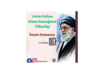 Vahdet Haftası; İslam Sancağının Yükselişi – İmam Hamaney