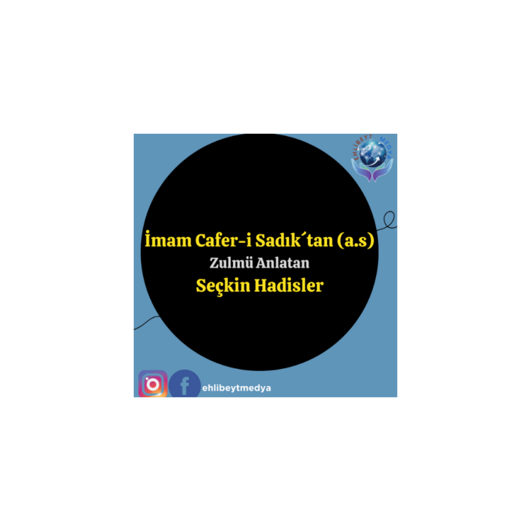 İmam Cafer-i Sadık´tan (a.s) Zulmü Anlatan Seçkin Hadisler