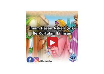 İmam Hasan Askeri (a.s) İle Kurtulan İki İnsan