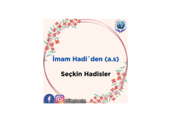 İmam Hadi´den (a.s) Seçkin Hadisler
