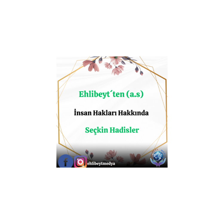 Ehlibeyt´ten (a.s) İnsan Hakları Hakkında Seçkin Hadisler