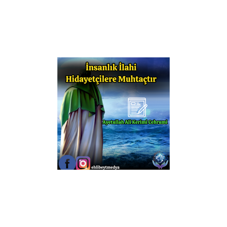 İnsanlık İlahi Hidayetçilere Muhtaçtır