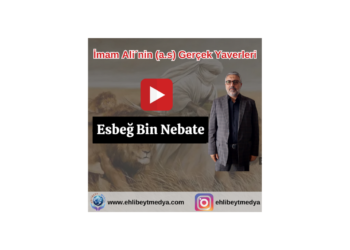 Esbeğ Bin Nebate – İmam Ali´nin (a.s) Gerçek Yaverleri