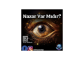 Nazar Var Mıdır?