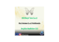 Ehlibeyt´ten (a.s) Hz.Fatıma (s.a) Hakkında Seçkin Hadisler (2)