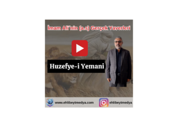 Huzefye-i Yemani – İmam Ali´nin (a.s) Gerçek Yaverleri