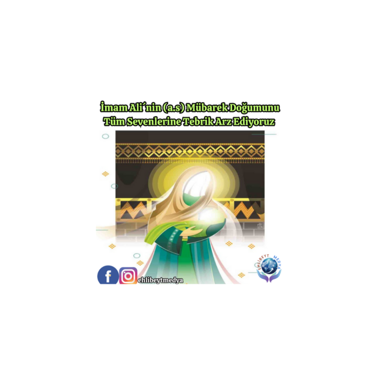 İmam Ali´nin (a.s) Mübarek Doğumunu Tüm Sevenlerine Tebrik Arz Ediyoruz