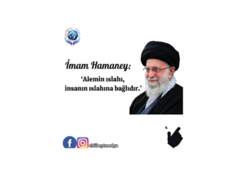 İmam Hamaney; ‘Alemin ıslahı, insanın ıslahına bağlıdır.’