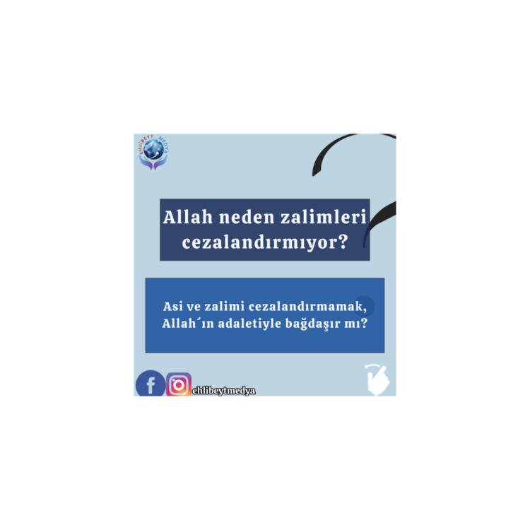 Allah neden bazı zalimleri cezalandırmıyor?