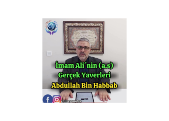 Abdullah Bin Habbab – İmam Ali´nin (a.s) Gerçek Yaverleri