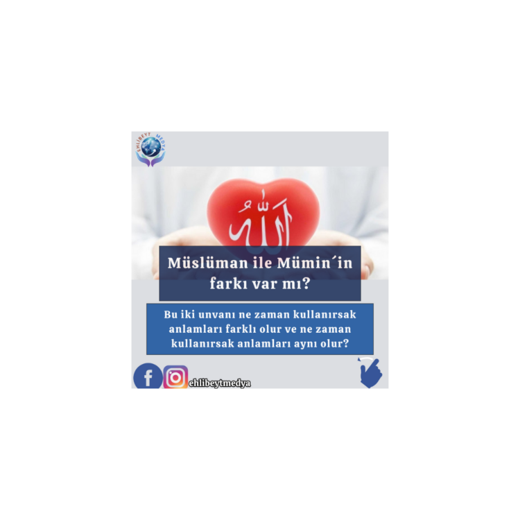 Müslüman ile Mümin´in farkı var mı?