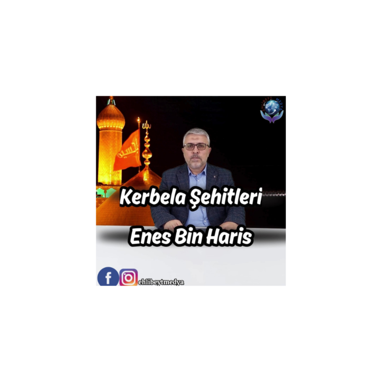 Kerbela Şehitleri – Enes Bin Haris