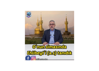 O´nun simasında Ehlibeyt´i (a.s) tanıdık