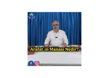 Arafat´ın Manası Nedir? – Hasan Karabulut
