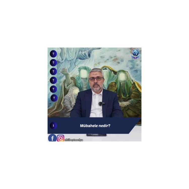 Mübahele Nedir? Mübahele Gününde ne olmuştur?