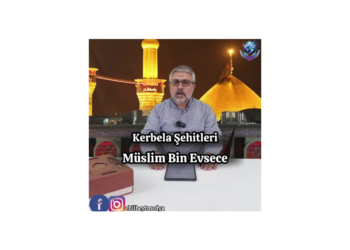 Kerbela Şehitleri – Müslim Bin Evsece