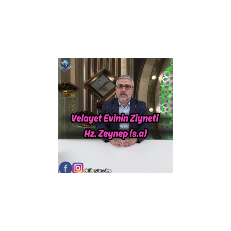 Velayet Evinin Ziyneti Hz. Zeynep (s.a) – Hasan Karabulut
