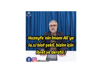 Huzeyfe´nin İmam Ali´ye (a.s) biat şekli, bizim için ibret ve derstir ! – Hasan Karabulut