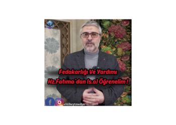 Fedakarlığı Ve Yardımı Hz.Fatıma´dan (s.a) Öğrenelim !