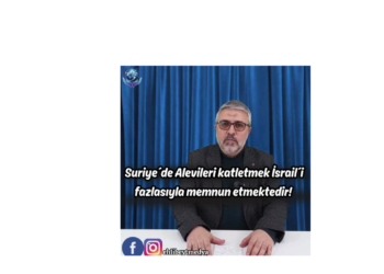 Suriye´de Alevileri katletmek, İsrail´i fazlasıyla memnun etmektedir! – Hasan Karabulut